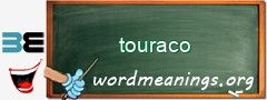 WordMeaning blackboard for touraco